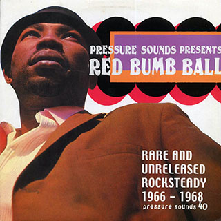 The Viceroys, Derrick Morgan, Lloyd & Devon, Roland Alphonso, Etc. - Red Bumb Ball: Rare & Unreleased Rocksteady