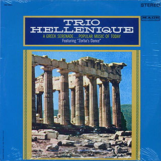 Trio Hellenique - A Greek Serenade, Popular Music Of Today Featuring Zorba's Dance