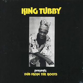 King Tubby - Dub From The Roots (The Dubmaster Presents)