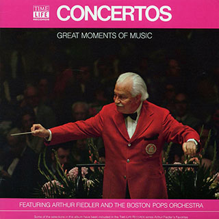 Arthur Fiedler, The Boston Pops Orchestra - Concertos: Great Moment Of Music