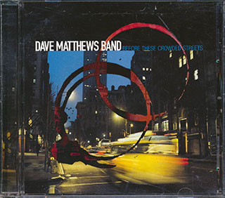 Dave Matthews Band - Before These Crowded Streets