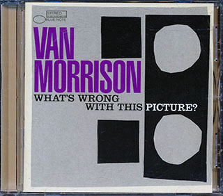 Van Morrison - What's Wrong With This Picture?