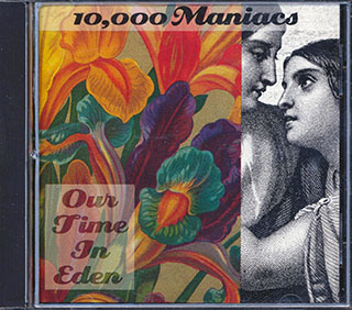 10,000 Maniacs - Our Time In Eden