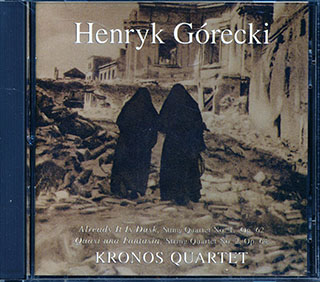 Henryk Gorecki, Kronos Quartet - Already It Is Dusk, String Quartet No. 1, Op. 62, Quasi Una Fantasia, String Quartet No. 2, Op. 64