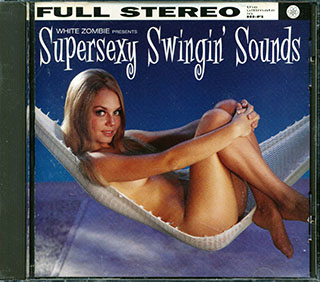 White Zombie - Supersexy Swingin' Sounds