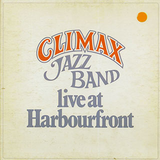 Climax Jazz Band - Live At Harbourfront