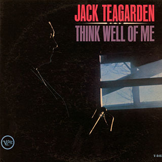 Jack Teagarden - Think Well Of Me