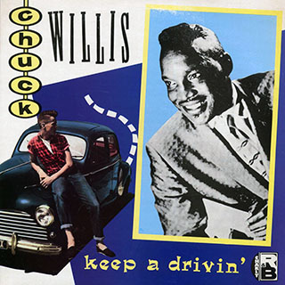 Chuck Willis - Keep A Drivin'