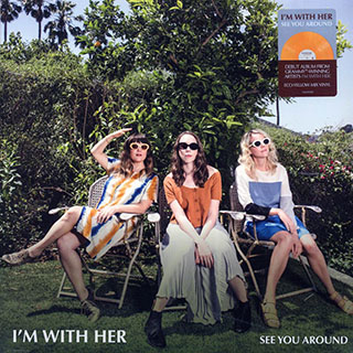I'm With Her - See You Around