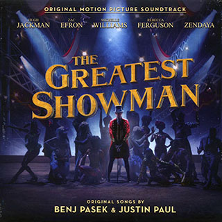 The Greatest Showman Cast, Benj Pasek & Justin Paul - The Greatest Showman: Original Motion Picture Soundtrack