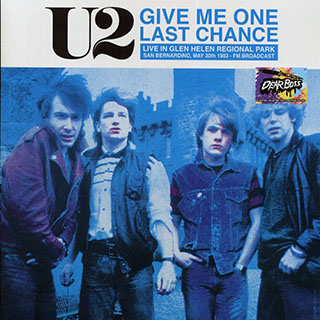 U2 - Give Me One Last Chance: Live In Glen Helen Regional Park, San Bernadino, May 30th 1983 FM Broadcast