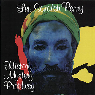 Lee Scratch Perry - History Mystery Prophesy