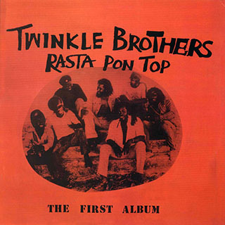 Twinkle Brothers - Rasta Pon Top: The First Album