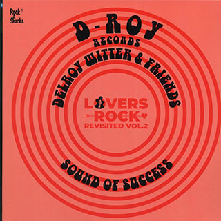 Sugar Minott, Janet Kay, Heptics, Sonia Ferrguson, Tyrone David, Etc. - Delroy Witter & Friends Lovers Rock Revisited Volume 2: Sound Of Success