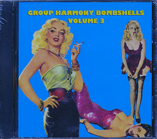 Golden Tones, The Raves, Ricardos, Etc. - Group Harmony Bombshells Volume 3
