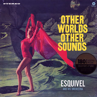 Esquivel & His Orchestra - Other Worlds Other Sounds