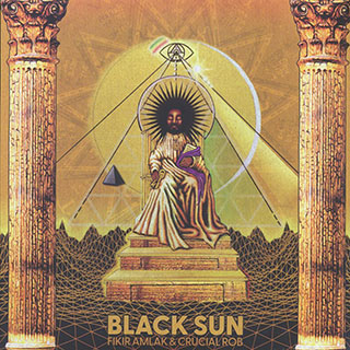 Fikir Amlak, Crucial Rob - Black Sun