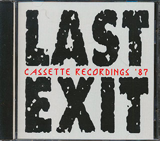 Last Exit - Cassette Recordings '87