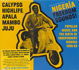 Various - Nigeria Freedom Sounds! Popular Music And The Birth Of Independent Nigeria 1960-63