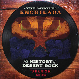 Various - The Whole Enchilada: The History Of Desert Rock Tucson, AZ 1978-1994