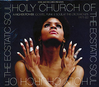 Various - Holy Church Of The Ecstatic Soul: A Higher Power Gospel, Funk & Soul At The Crossroads 1971-83