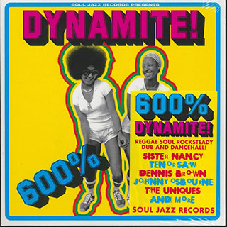 Sister Nancy, Tenor Saw, Dennis Brown, Jr. Byles, Etc. - 600% Dynamite!