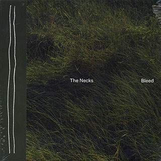 The Necks - Bleed
