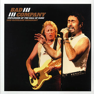 Bad Company - Unplugged At The Hall Of Fame: 1999 Cleveland Broadcast