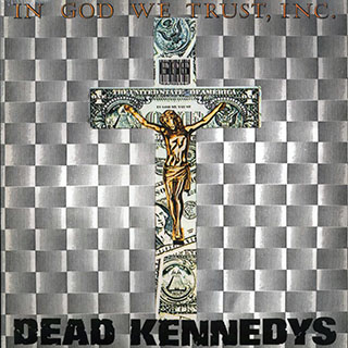 Dead Kennedys - In God We Trust, Inc.