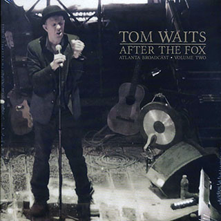Tom Waits - After The Fox Volume 2: Atlanta Broadcast