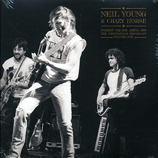 Neil Young & Crazy Horse - Market Square Arena 1986 Volume 1: The Indianapolis Broadcast