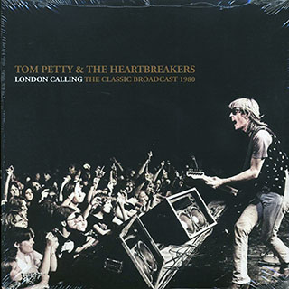 Tom Petty & The Heartbreakers - London Calling The Classic Broadcast 1980