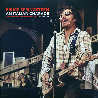 Bruce Springsteen - An Italian Charade Volume 1