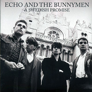 Echo & The Bunnymen - A Swedish Promise: Gothenburg, Sweden, 25th April 1985