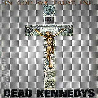 Dead Kennedys - In God We Trust, Inc.