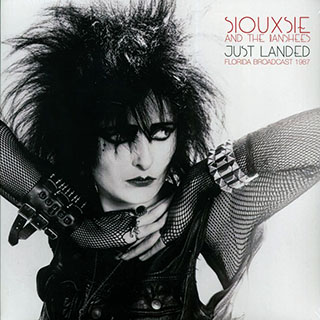 Siouxsie & The Banshees - Just Landed: Florida Broadcast 1987