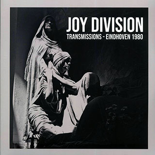 Joy Division - Transmissions: Eindhoven 1980