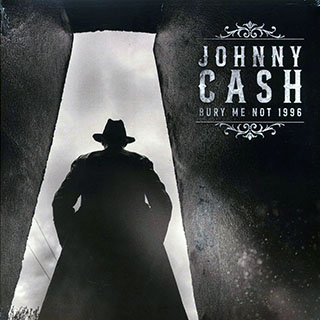 Johnny Cash - Bury Me Not 1996: Irving Plaza, New York, NY, July 9, 1976