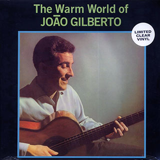 Joao Gilberto - The Warm World Of Joao Gilberto